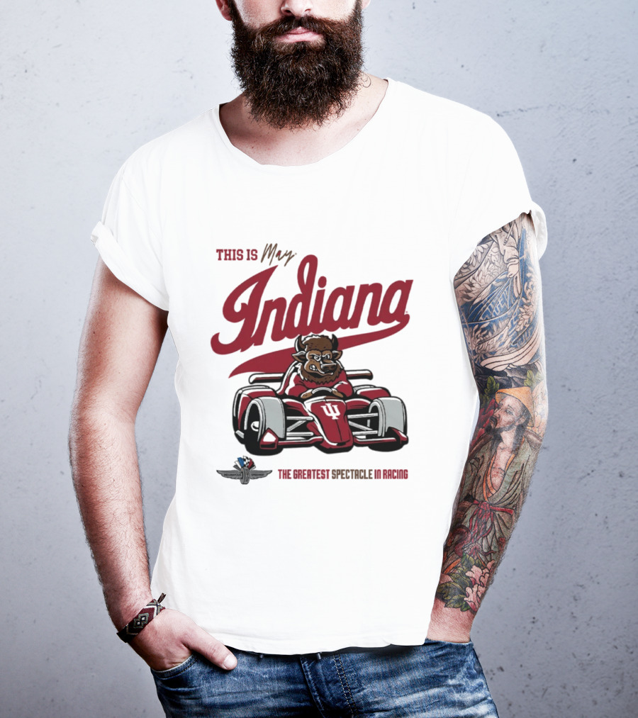 This Is May Indiana Hoosiers The Greatest Spectacle In Racing T-Shirt