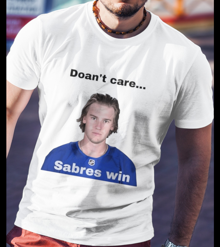 Josh Doan Doan't Care Sabres Win T-Shirt