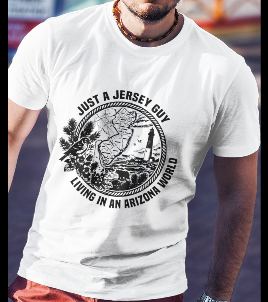 Just A Jersey Guy Living In An Arizona World Historical Lighthouse And State Map T-Shirt