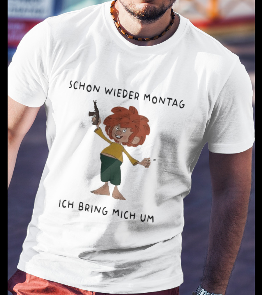 Pumuckl Schon Wieder Montag Ich Bring Mich Um Monday Again T-Shirt