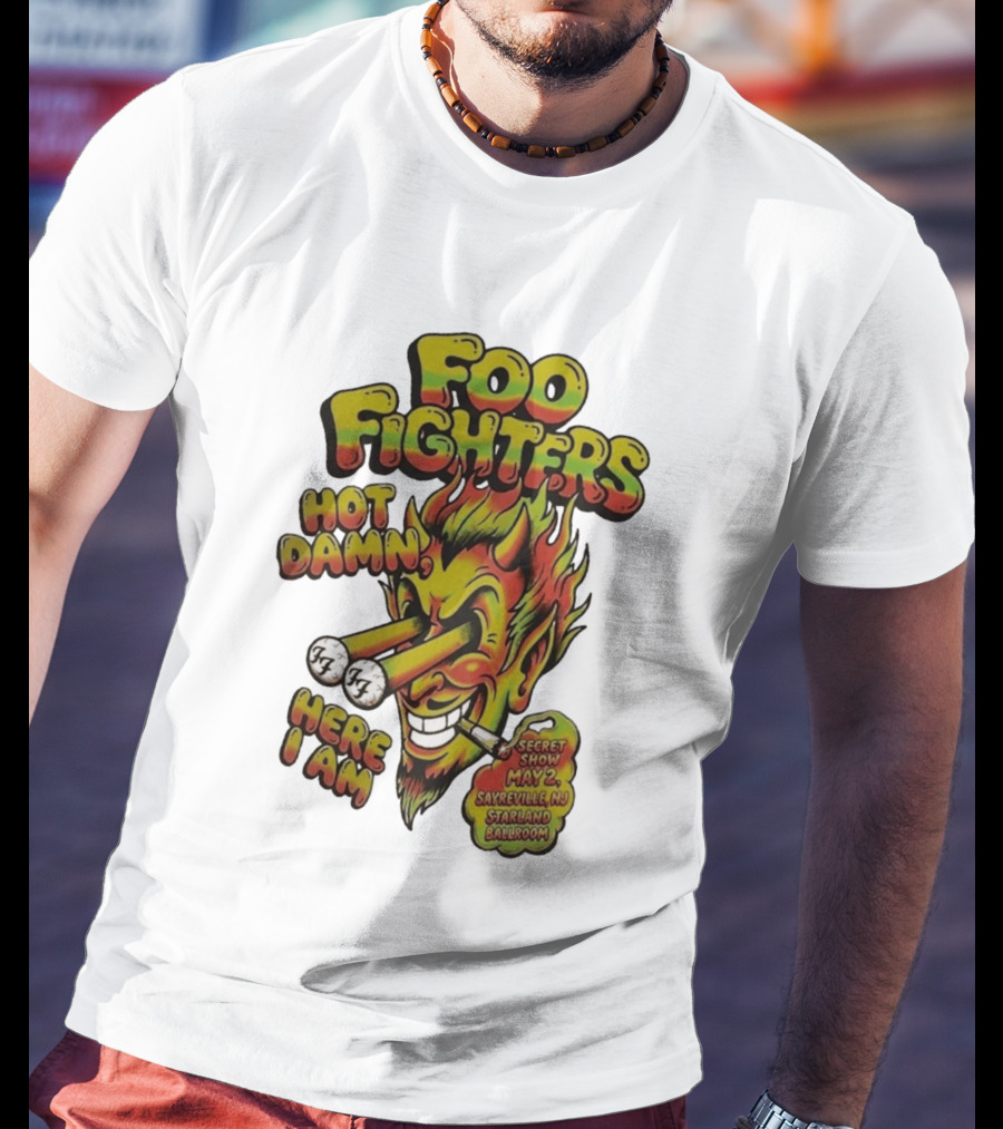 Foo Fighters Hot Damn Here I Am Satan Secret Show May 2 Sayreville NJ Starland Ballroom T-Shirt