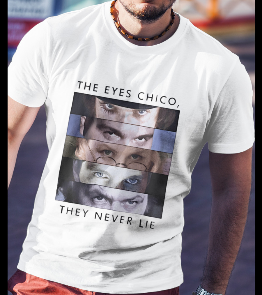 The Eyes Chico They Never Lie Famous Movie Quote Eyes Collage T-Shirt