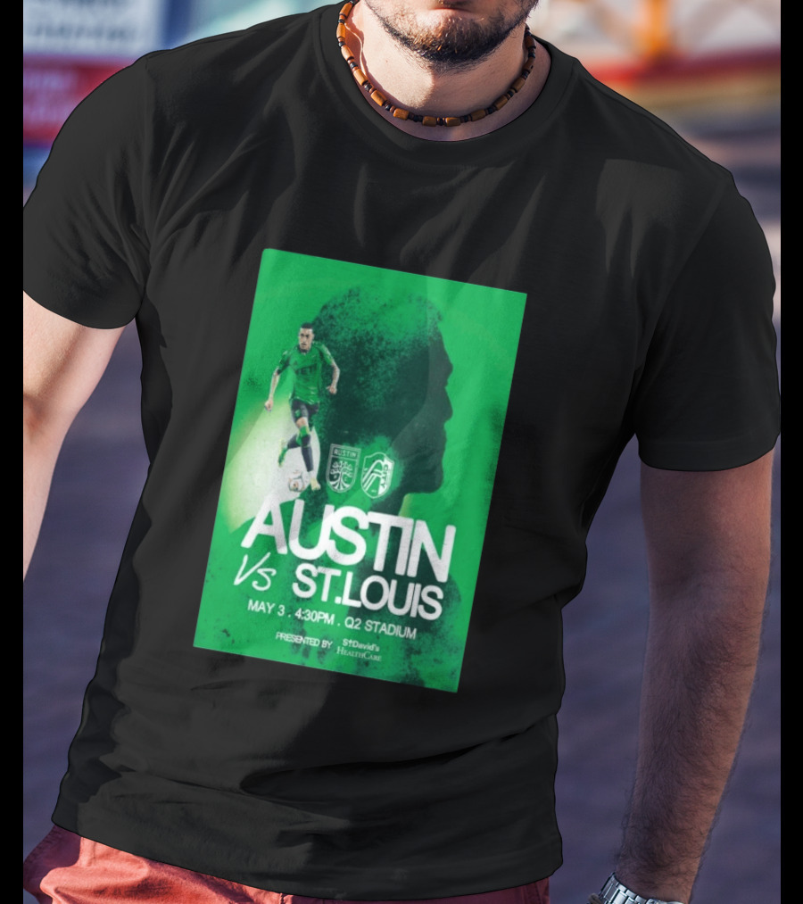 Austin FC Vs St. Louis May 3 4:30 PM Q2 Stadium St. David's HealthCare T-Shirt