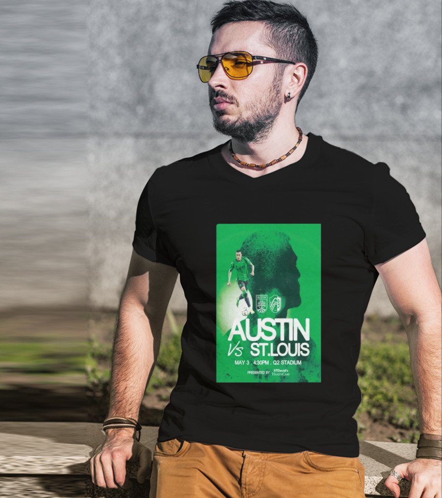 Austin FC Vs St. Louis May 3 4:30 PM Q2 Stadium St. David's HealthCare T-Shirt