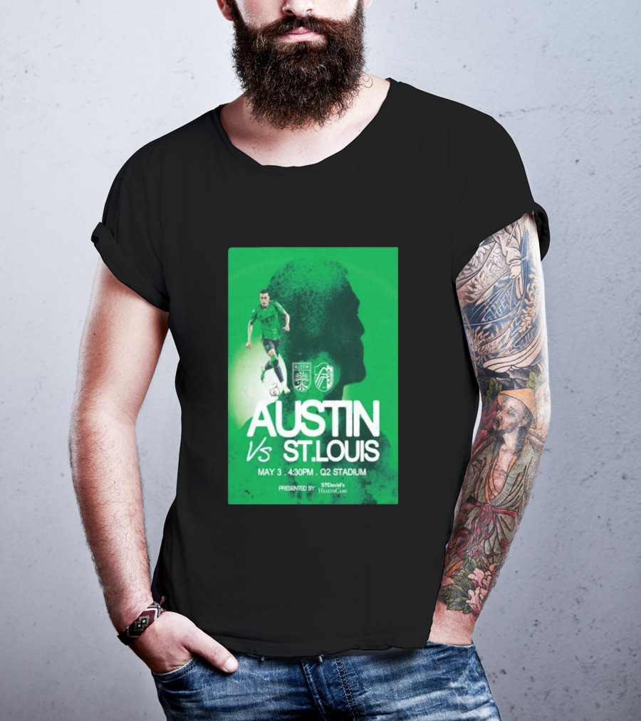 Austin FC Vs St. Louis May 3 4:30 PM Q2 Stadium St. David's HealthCare T-Shirt