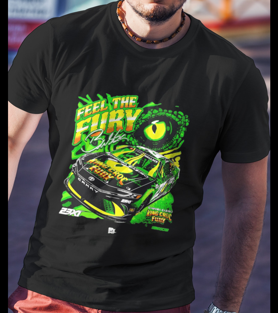 Bubba Wallace Feel The Fury King Croc Chumba Casino Toyota Camry NASCAR 23XI Racing T-Shirt