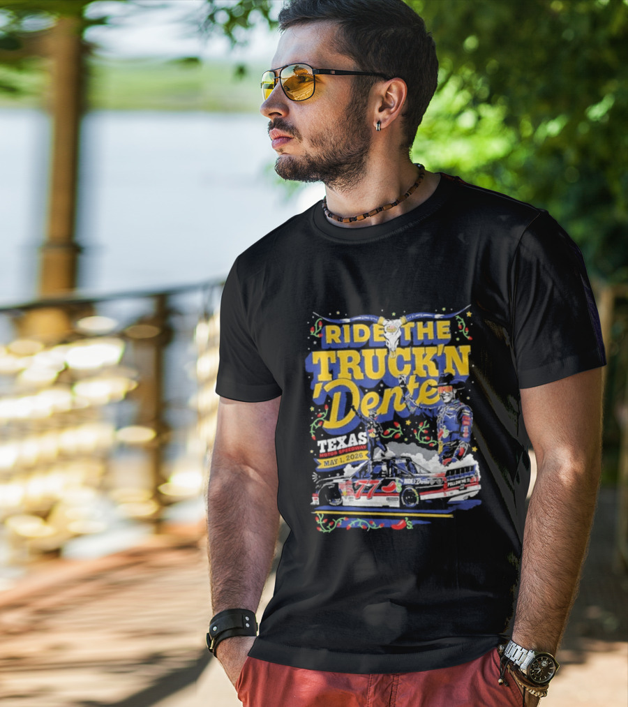 Ride The Truck'n Dente Texas Motor Speedway May 2026 T-Shirt