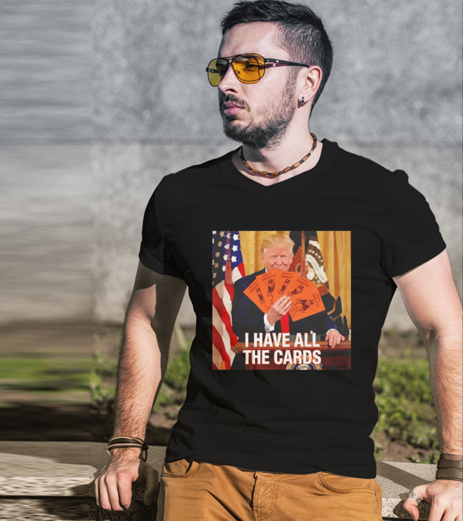 Donald Trump Chance Bankruptcy I Have All The Cards T-Shirt