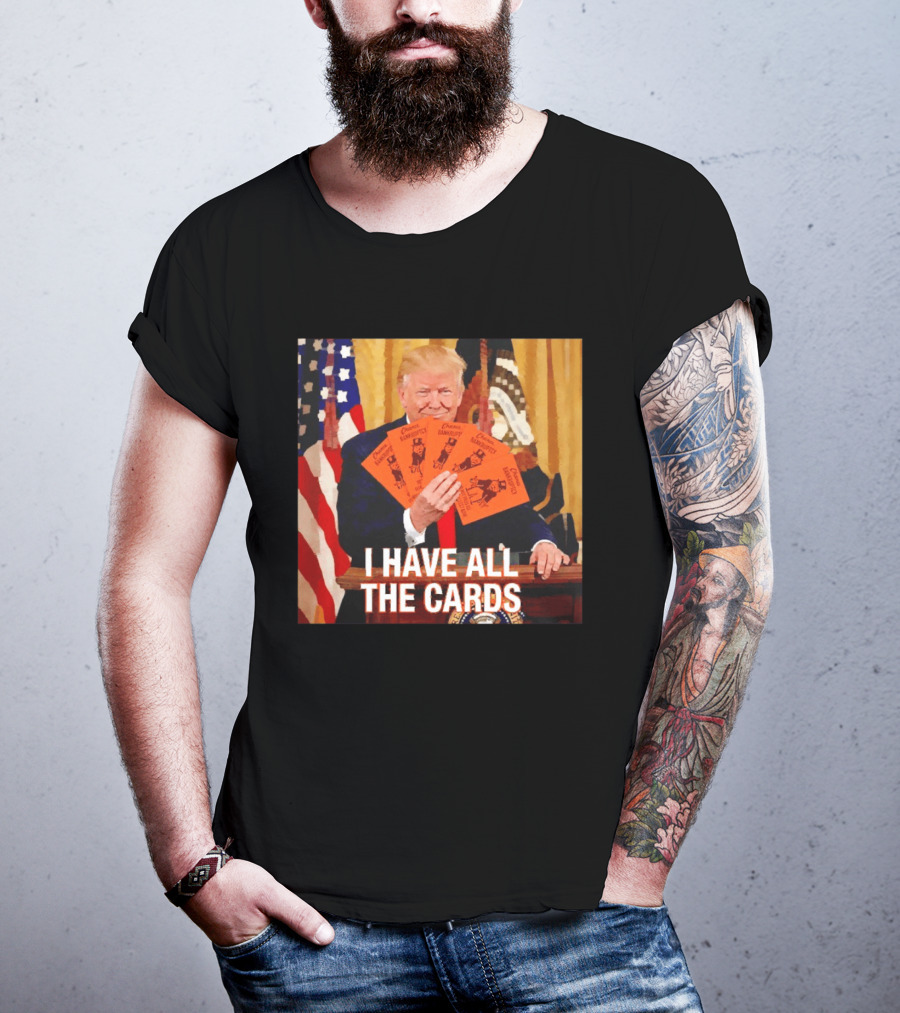 Donald Trump Chance Bankruptcy I Have All The Cards T-Shirt