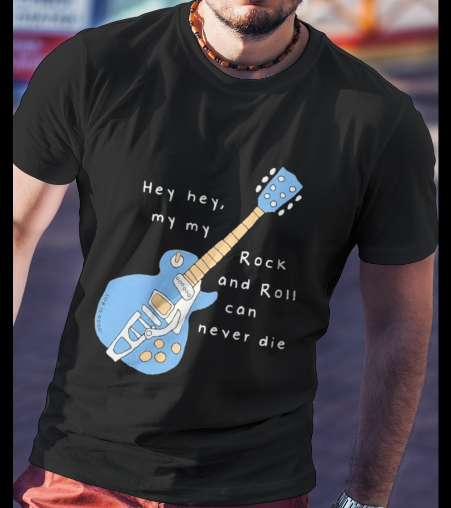 Hey Hey My My Rock And Roll Can Never Die Blue Guitar T-Shirt
