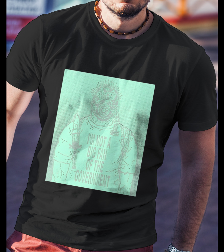 I'm Not A Big Fan Of The Government Gas Mask T-Shirt