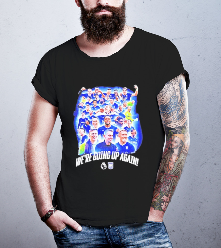 Ipswich Town FC We're Going Up Again Premier League Celebration T-Shirt