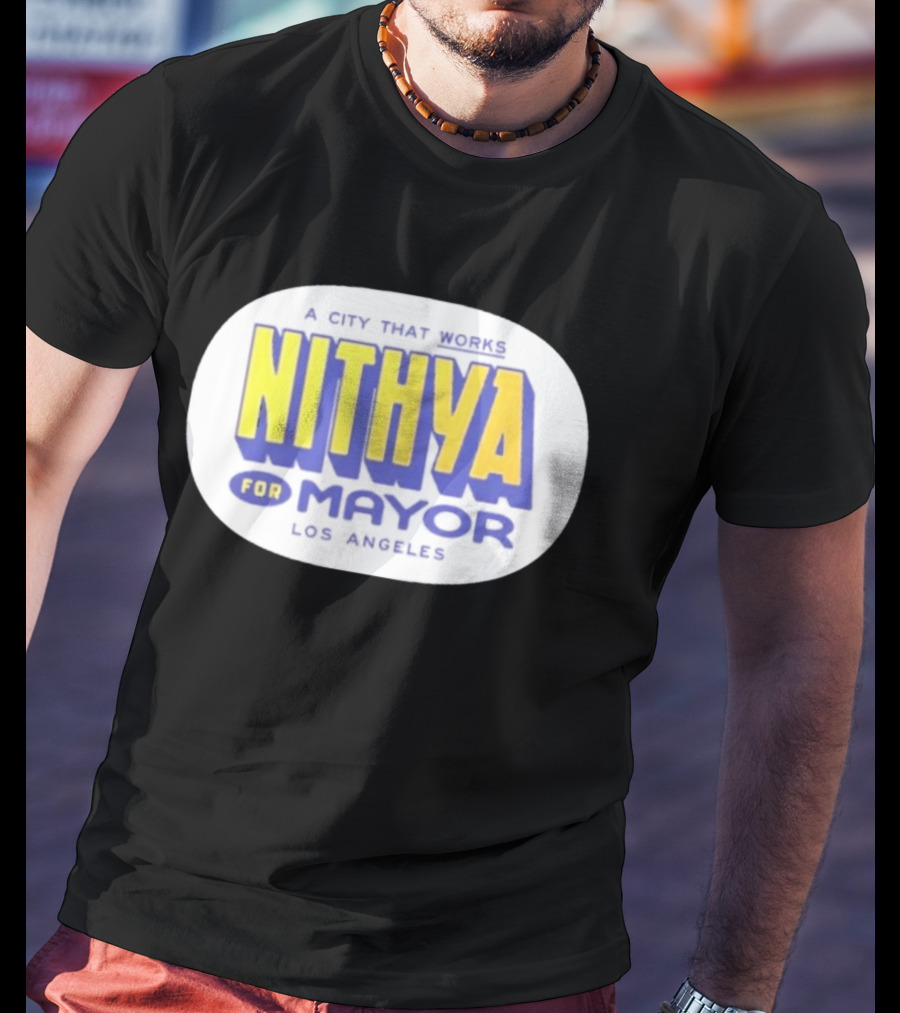Nithya For Mayor A City That Works Los Angeles Garment Dyed T-Shirt