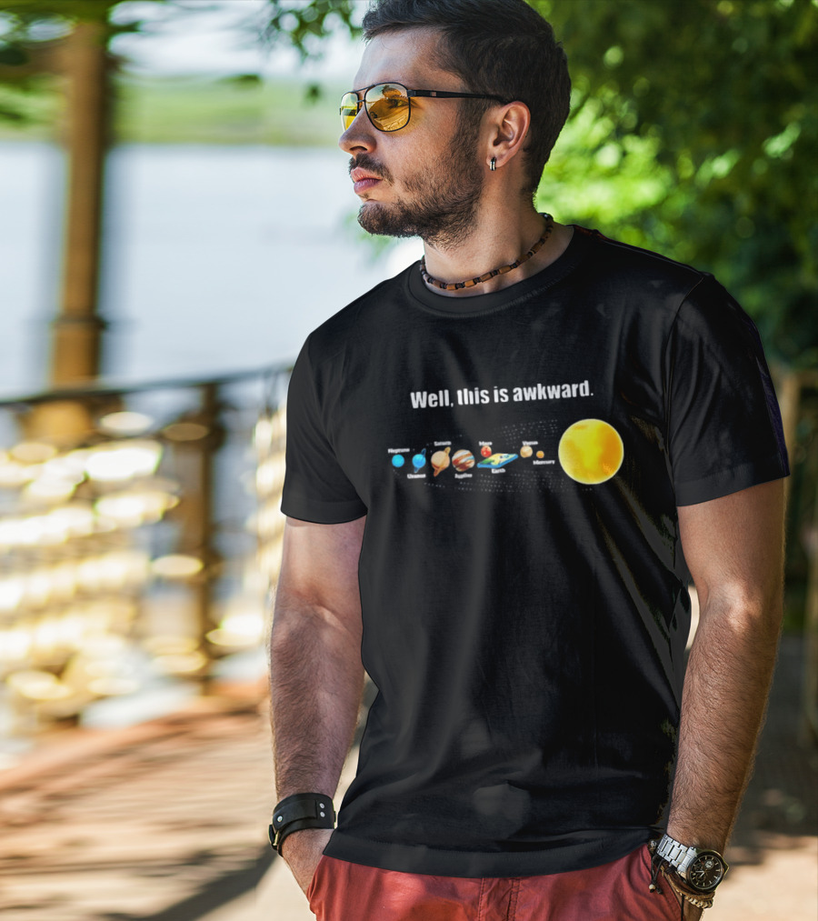 Solar System Planets Funny Well This Is Awkward Joke T-Shirt