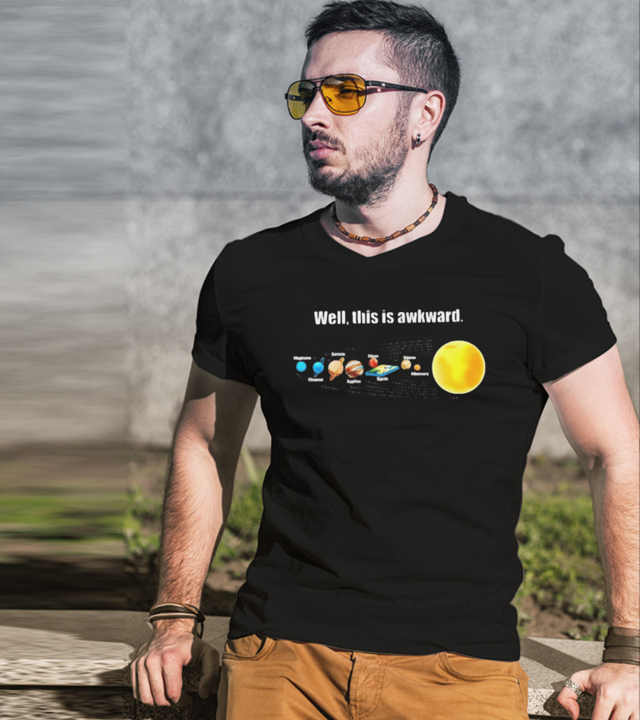 Solar System Planets Funny Well This Is Awkward Joke T-Shirt