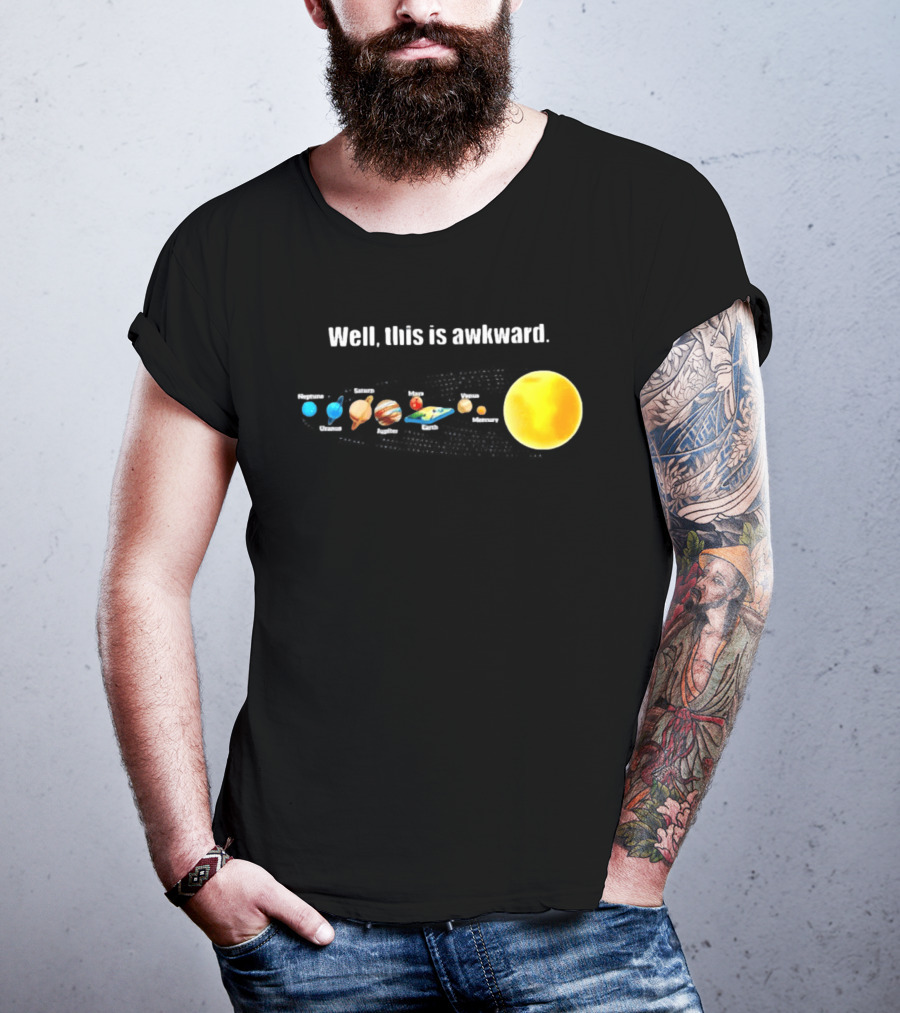 Solar System Planets Funny Well This Is Awkward Joke T-Shirt