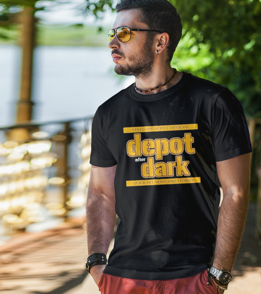 Steelers Depot Official Depot After Dark Quick Hit News And Stories T-Shirt