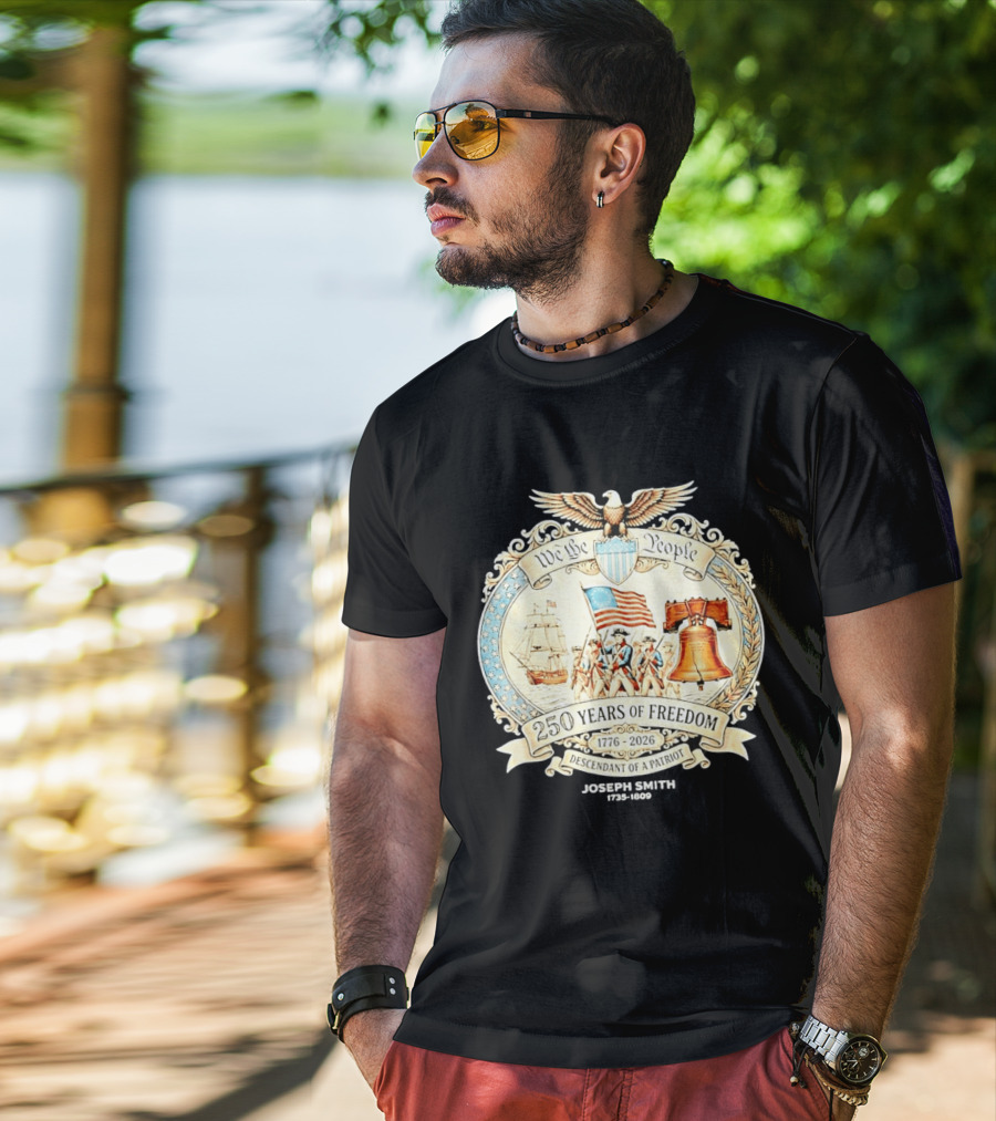 We The People 250 Years Of Freedom 1776 2026 Descendant Of A Patriot T-Shirt