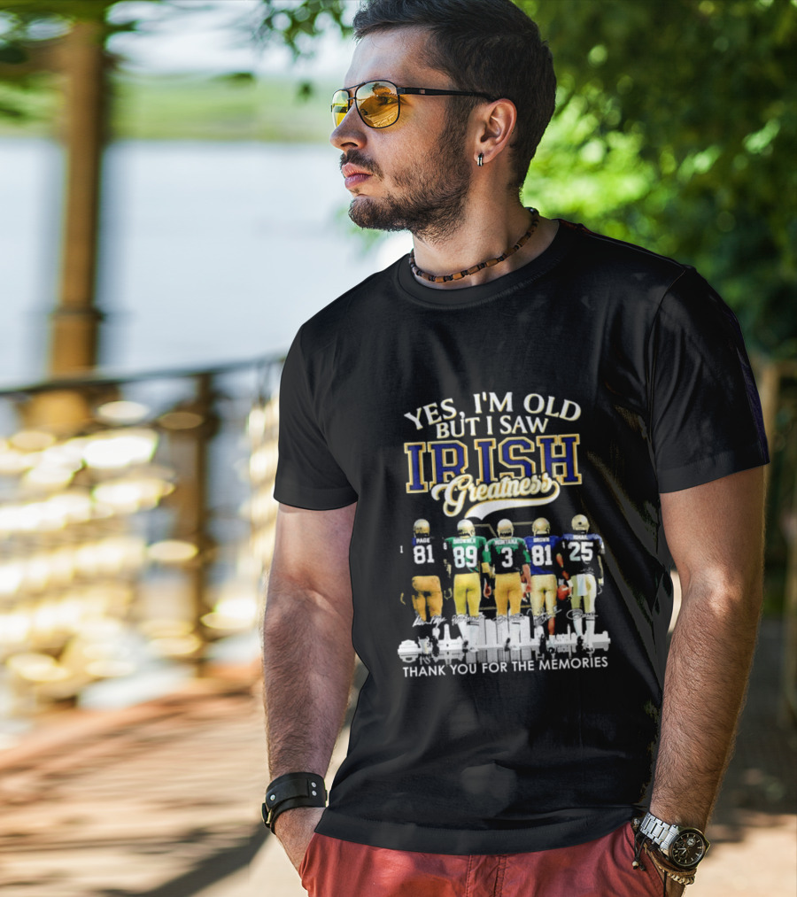 Yes I'm Old But I Saw Irish Greatness Legends Thank You For The Memories T-Shirt