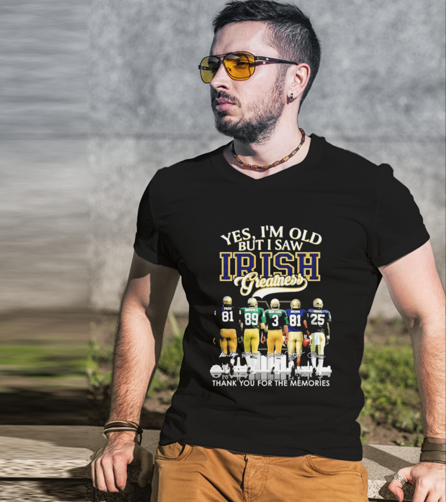 Yes I'm Old But I Saw Irish Greatness Legends Thank You For The Memories T-Shirt