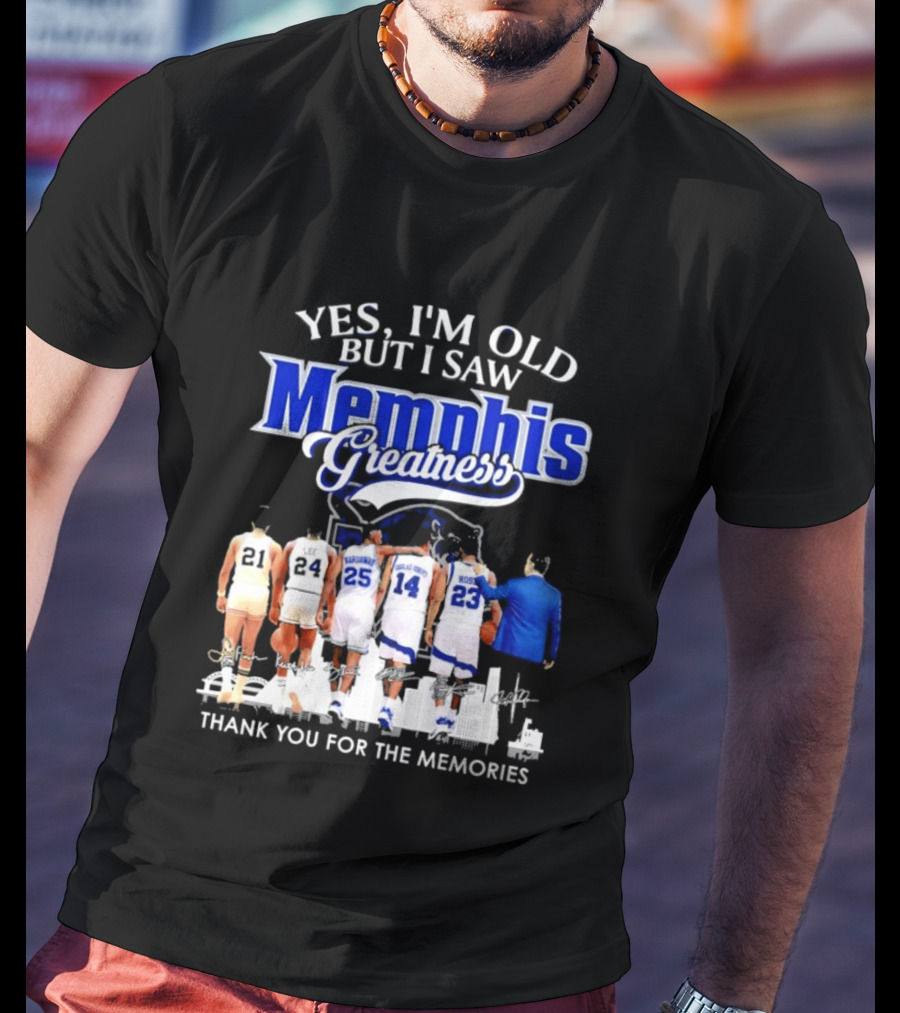 Yes I'm Old But I Saw Memphis Greatness Thank You For The Memories Legends T-Shirt