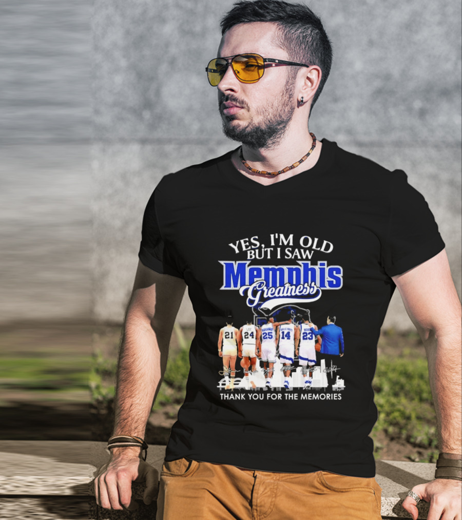 Yes I'm Old But I Saw Memphis Greatness Thank You For The Memories Legends T-Shirt