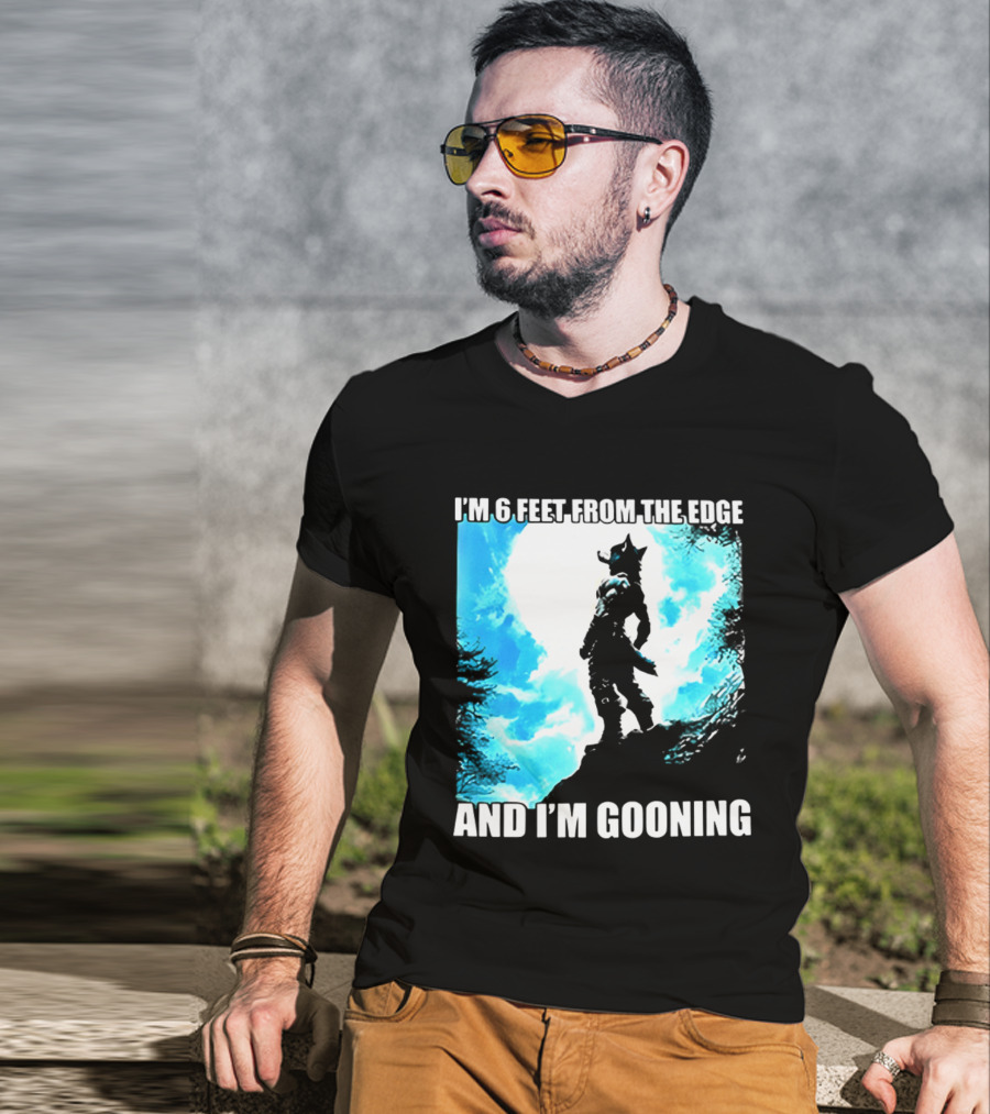 I'm 6 Feet From The Edge And I'm Gooning Silhouette With Blue Sky T-Shirt