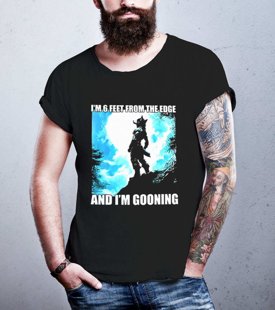 I'm 6 Feet From The Edge And I'm Gooning Silhouette With Blue Sky T-Shirt