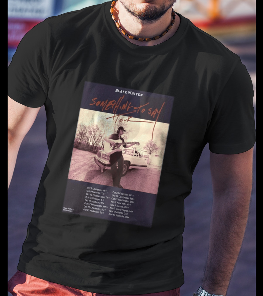Blake Whiten Something To Say Tour 2026 With October Concert Dates And Vintage Car Photography T-Shirt