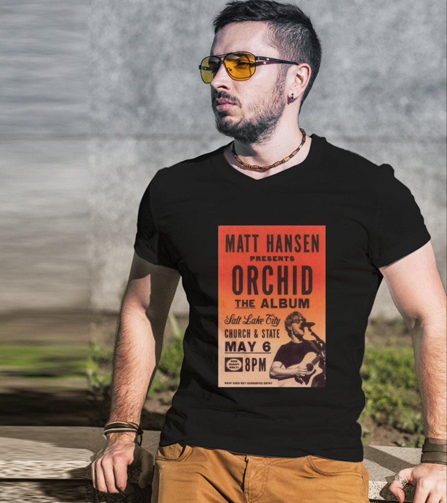 Matt Hansen Presents Orchid The Album Salt Lake City Church And State May 6 8PM T-Shirt