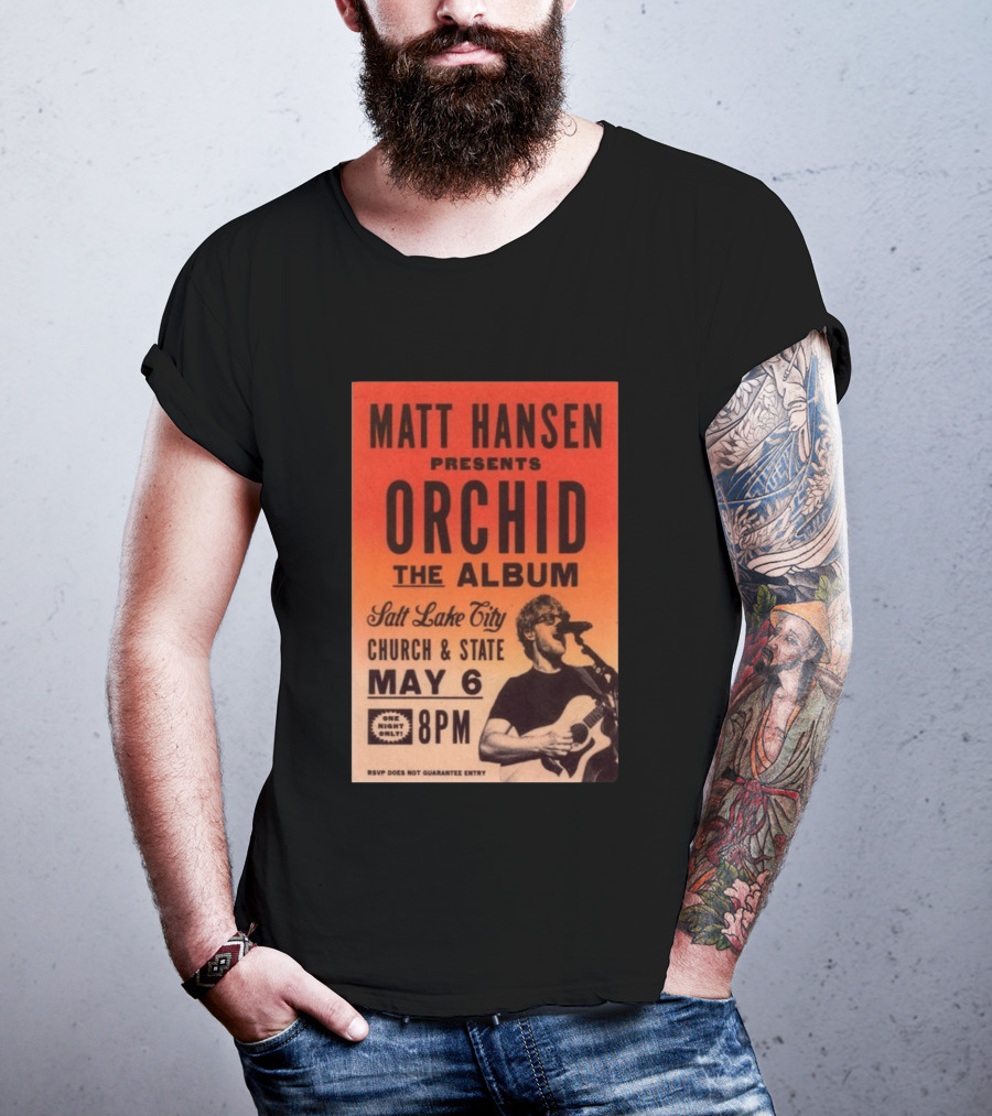Matt Hansen Presents Orchid The Album Salt Lake City Church And State May 6 8PM T-Shirt