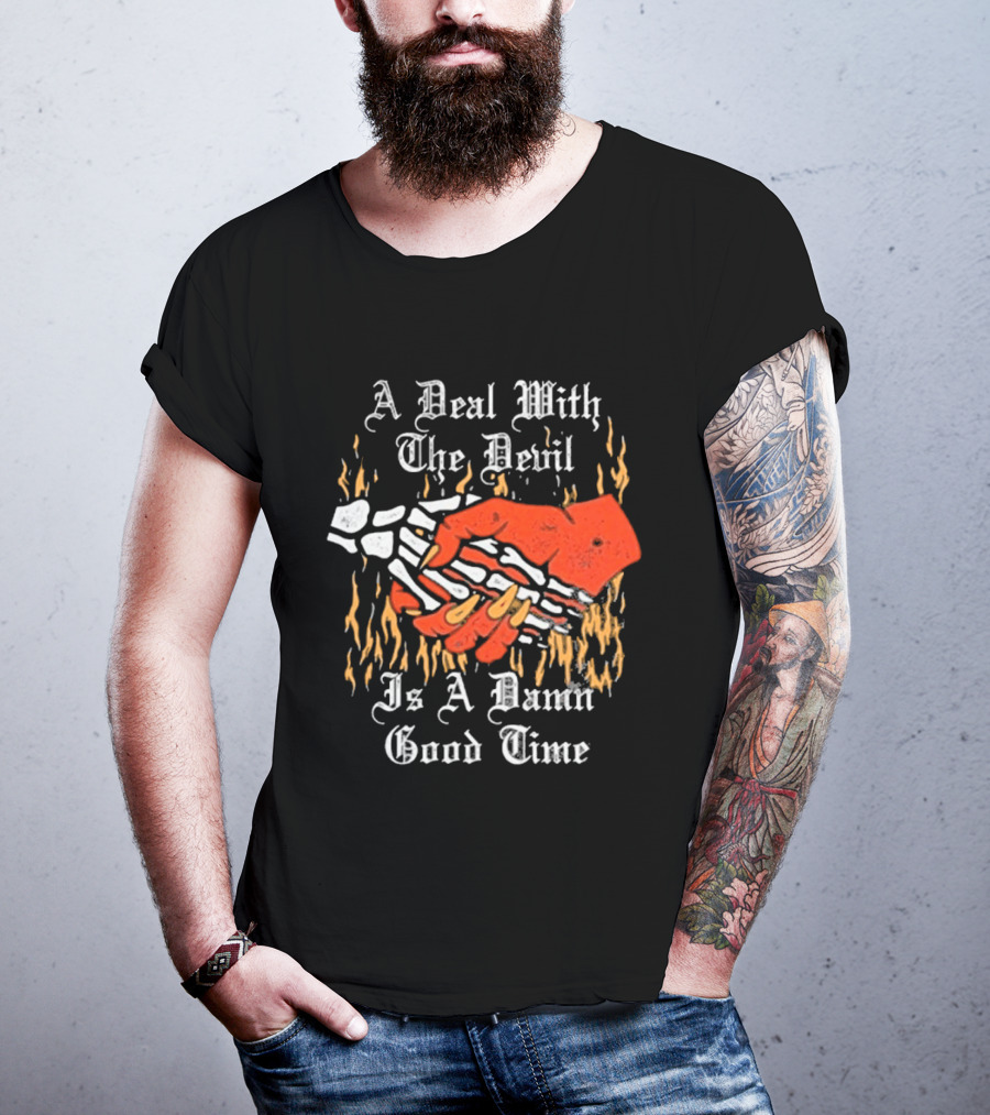 A Deal With The Devil Is A Damn Good Time Fiery Handshake T-Shirt