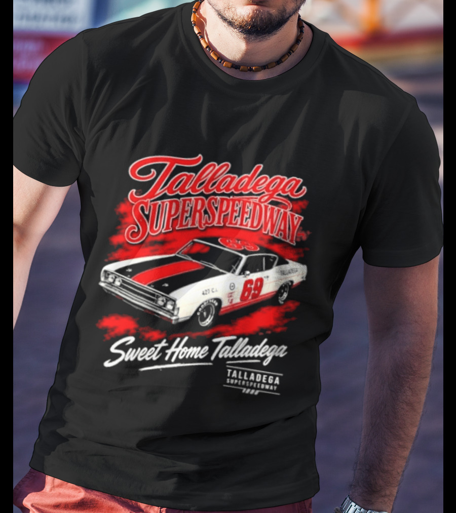 Talladega Superspeedway Sweet Home Talladega 69 Racing Car T-Shirt
