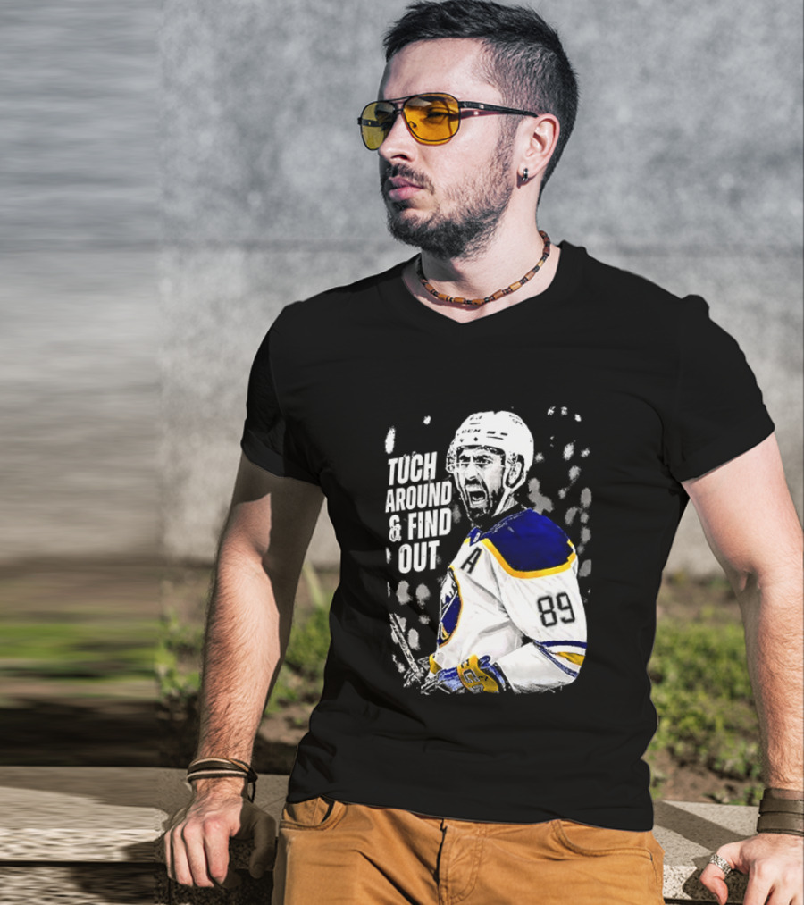 Tuch Around And Find Out Alex Tuch Buffalo Sabres Hockey Player T-Shirt