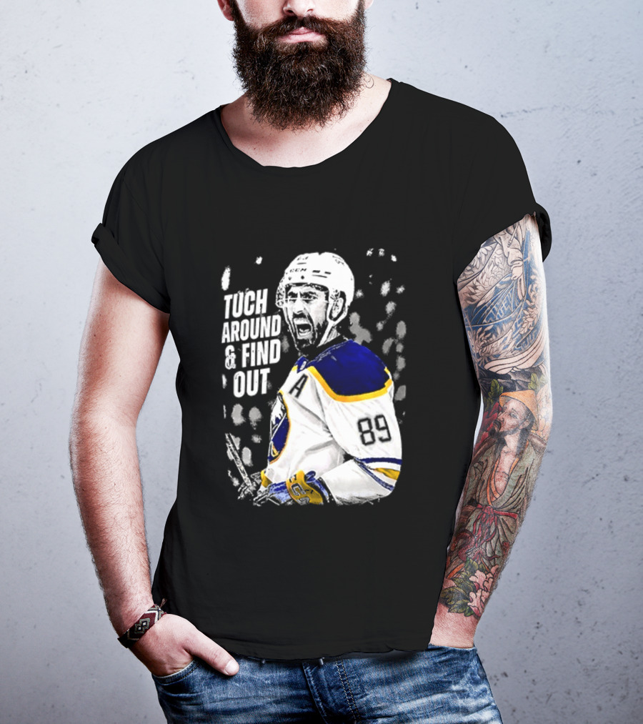 Tuch Around And Find Out Alex Tuch Buffalo Sabres Hockey Player T-Shirt