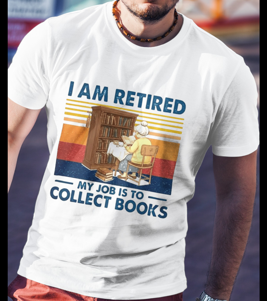 I Am Retired My Job Is To Collect Books Reading Bookshelves Retro Stripes T-Shirt