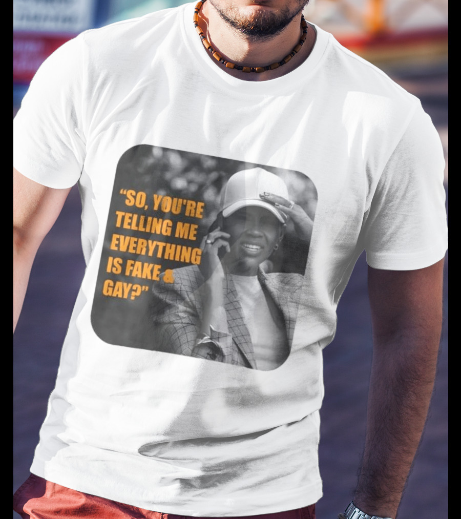 Candace Owens So You're Telling Me Everything Is Fake And Gay T-Shirt