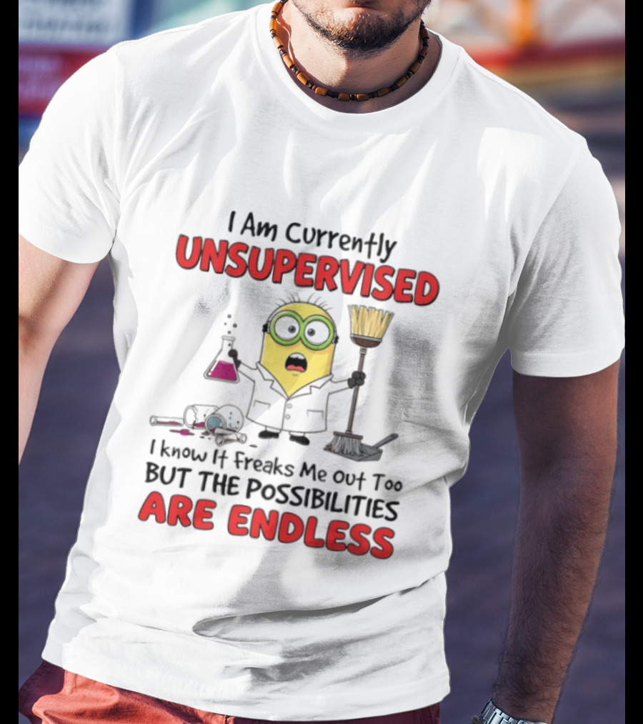I Am Currently Unsupervised Minions Lab Possibilities Are Endless T-Shirt