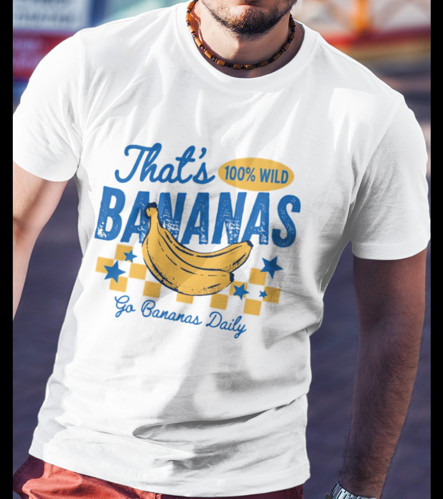 That's Bananas 100% Wild Go Bananas Daily T-Shirt