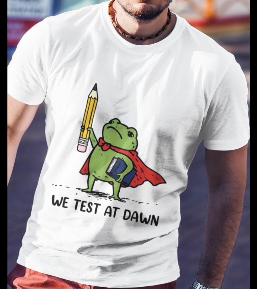 Teacher Frog We Test At Dawn Superhero Pencil And Calculator T-Shirt