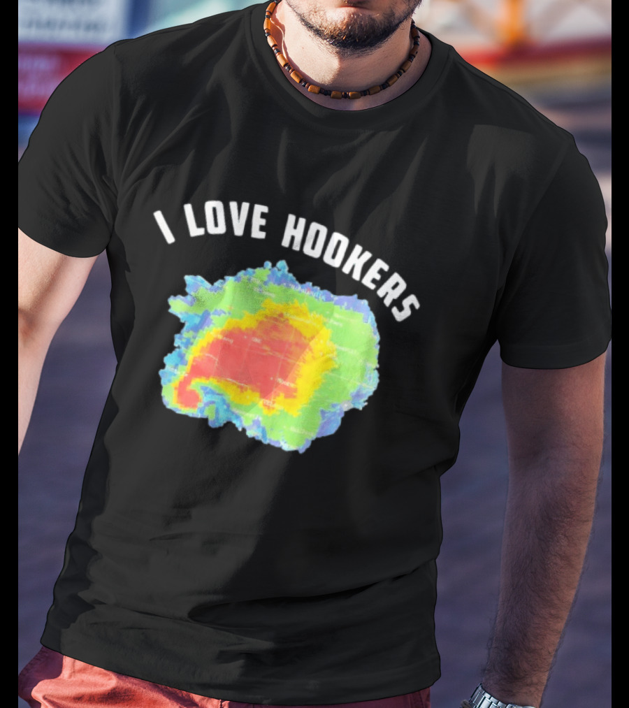 I Love Hookers Weather Radar Humor T-Shirt