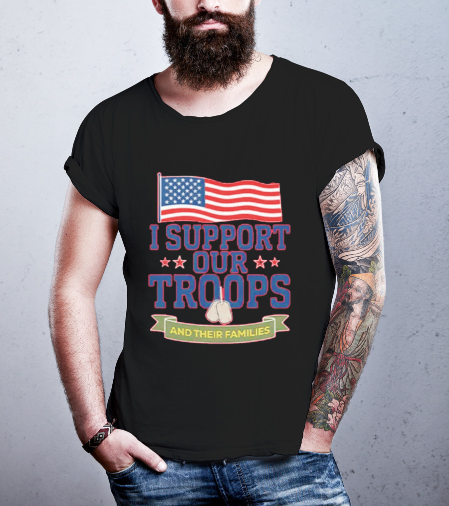 Patriotic I Support Our Troops And Their Families With American Flag And Stars T-Shirt