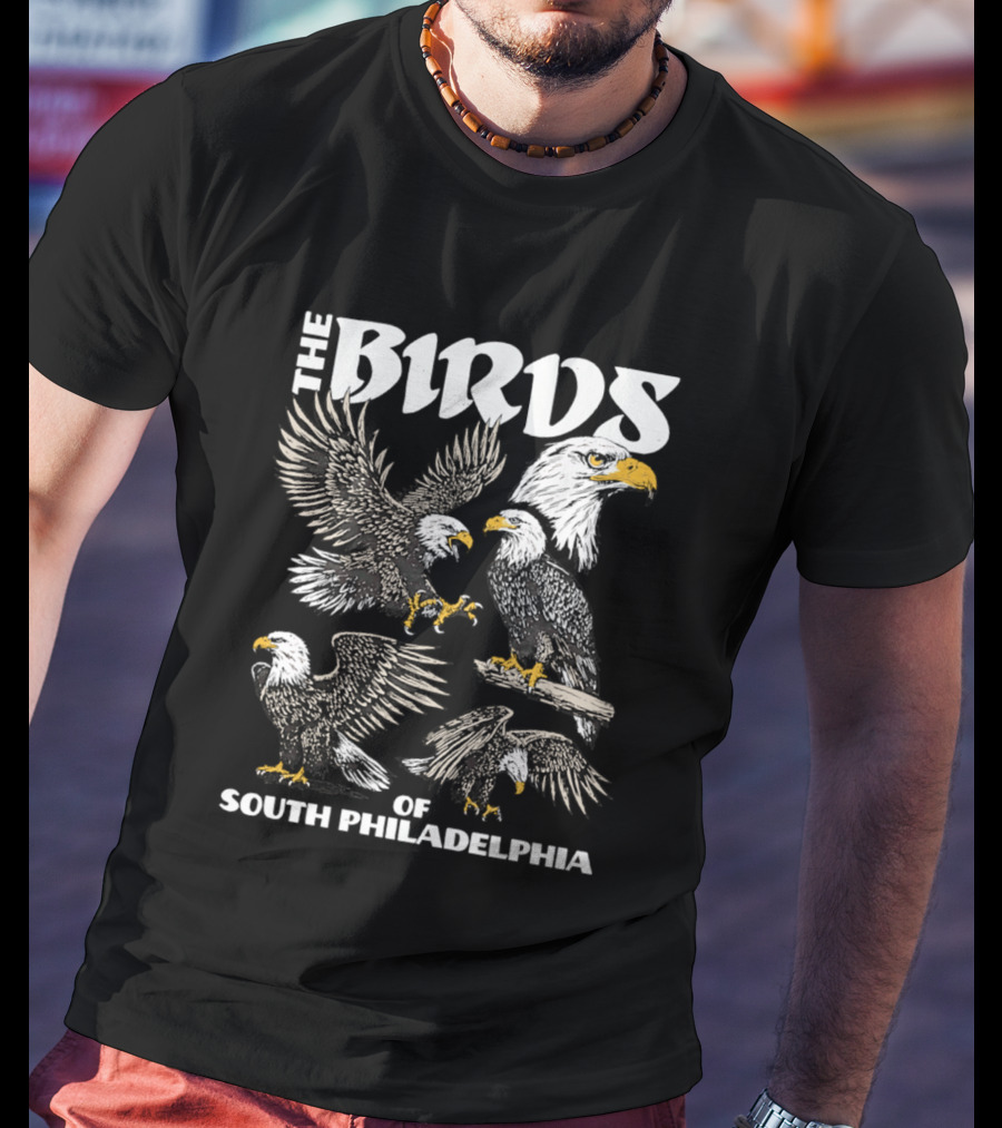 The Birds Of South Philadelphia Eagle Team Spirit T-Shirt