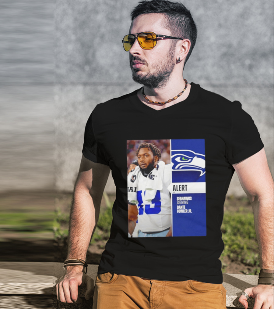 ALERT Seahawks Signing Dante Fowler Jr. T-Shirt