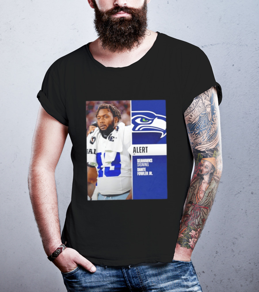 ALERT Seahawks Signing Dante Fowler Jr. T-Shirt