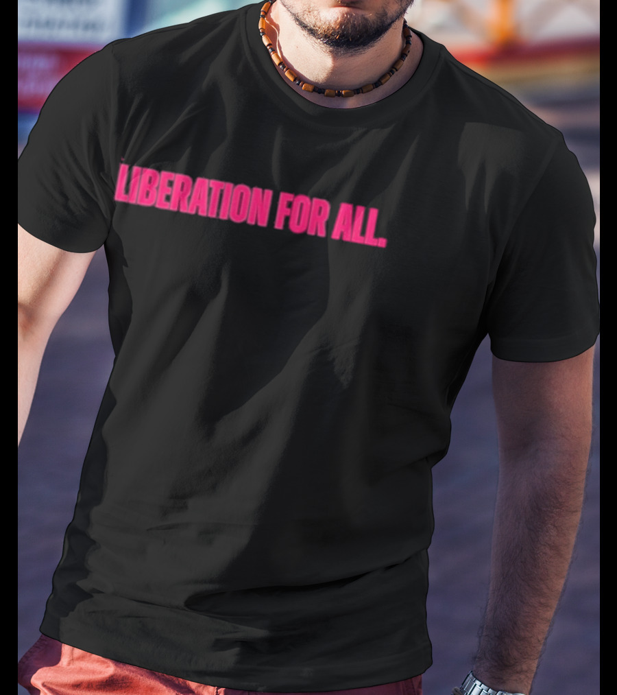Liberation For All LGBTQ Embrace Equality T-Shirt