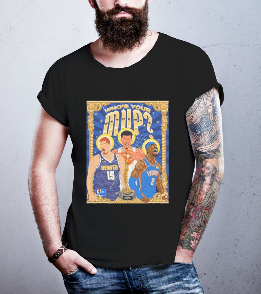 Who's Your MVP Nikola Jokić Victor Wemby Shai Denver NBA Thunder T-Shirt
