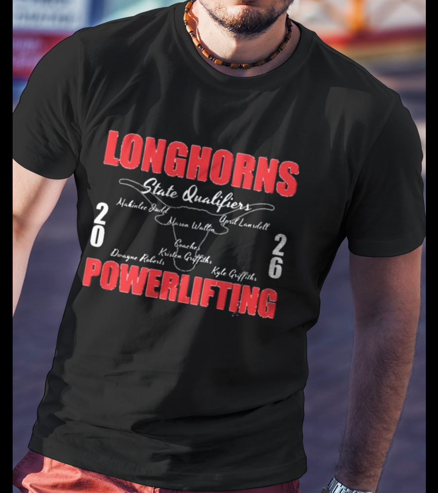 Longhorns 2026 Powerlifting State Qualifiers Makaila Paul Hunter White Chad Lowenthal T-Shirt