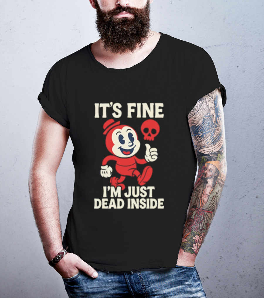 It's Fine I'm Just Dead Inside Vintage Cartoon Character With Skull T-Shirt