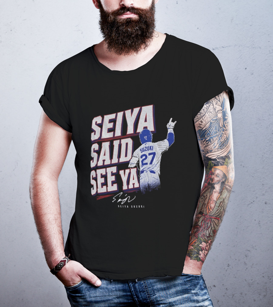 Seiya Suzuki Chicago Cubs Seiya Said See Ya 27 Baseball T-Shirt